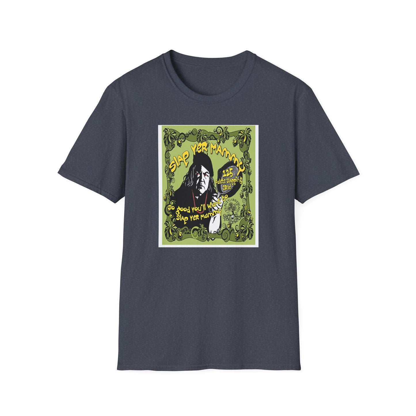 TRiNiTY Slap Yer Mammy DIPA - Unisex Softstyle T-Shirt