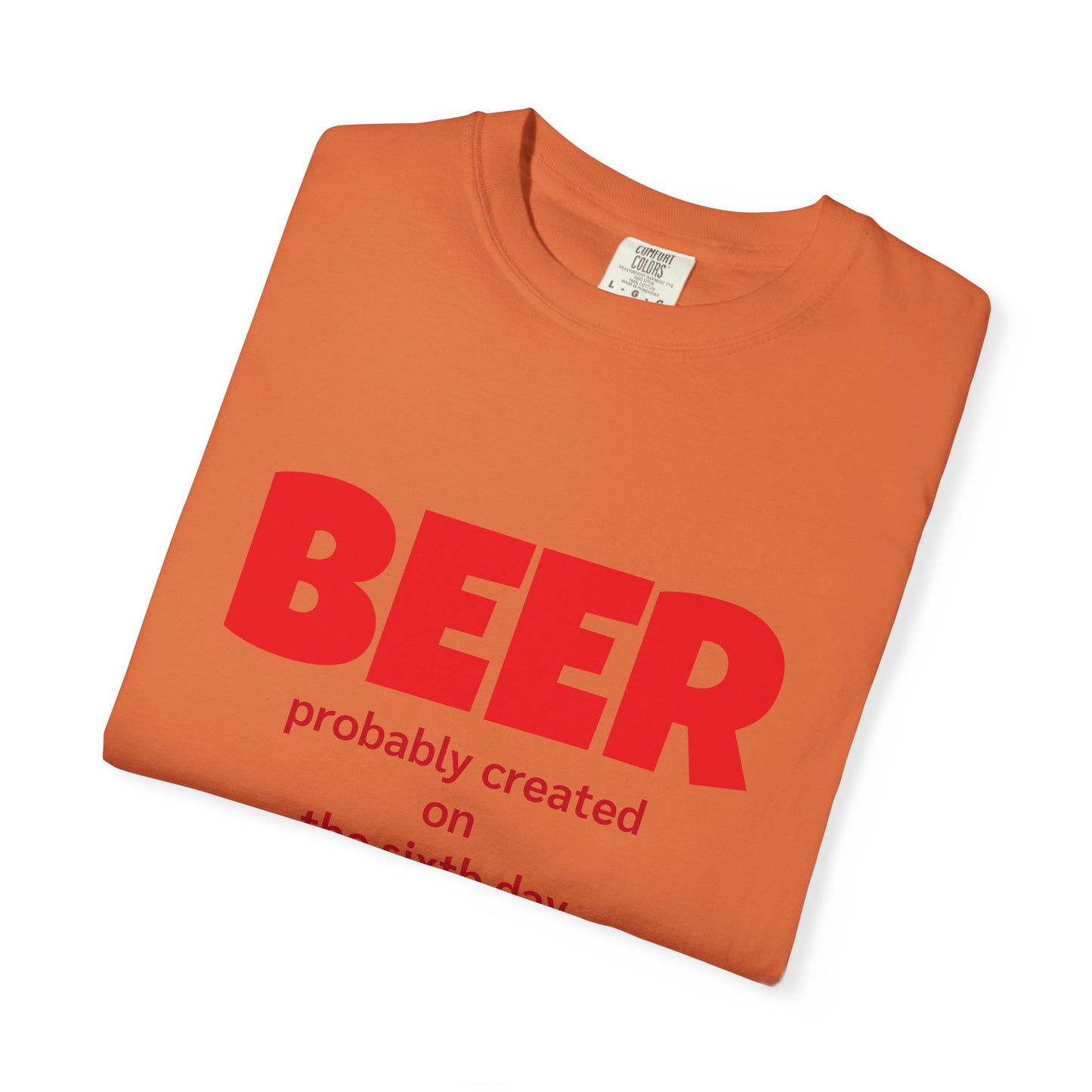 Beer-Themed Unisex Garment-Dyed T-shirt, Funny Beer Gift, Casual Tee for Beer Lovers, Christian Humor Shirt, Perfect for Parties