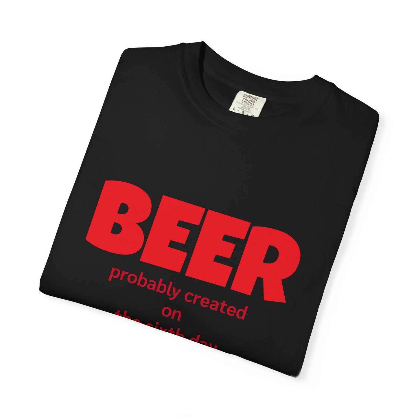 Beer-Themed Unisex Garment-Dyed T-shirt, Funny Beer Gift, Casual Tee for Beer Lovers, Christian Humor Shirt, Perfect for Parties