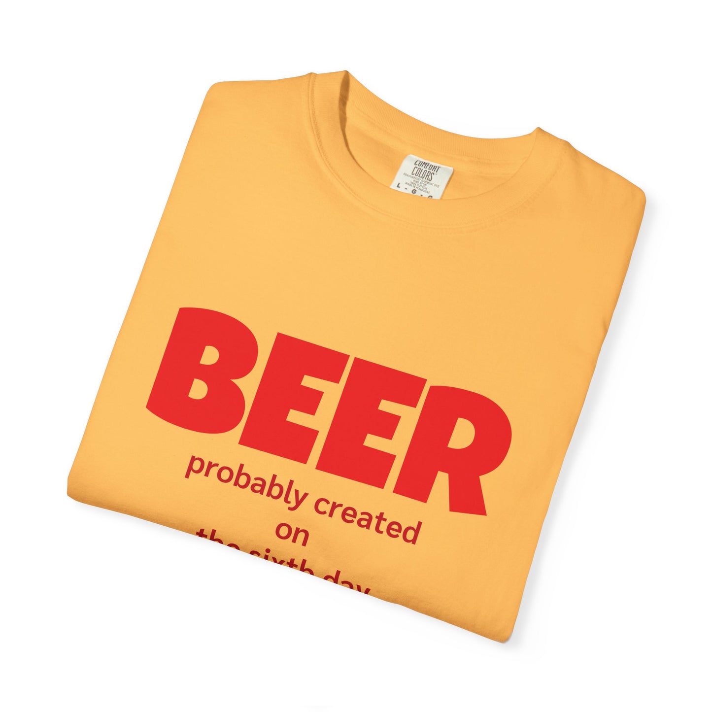 Beer-Themed Unisex Garment-Dyed T-shirt, Funny Beer Gift, Casual Tee for Beer Lovers, Christian Humor Shirt, Perfect for Parties