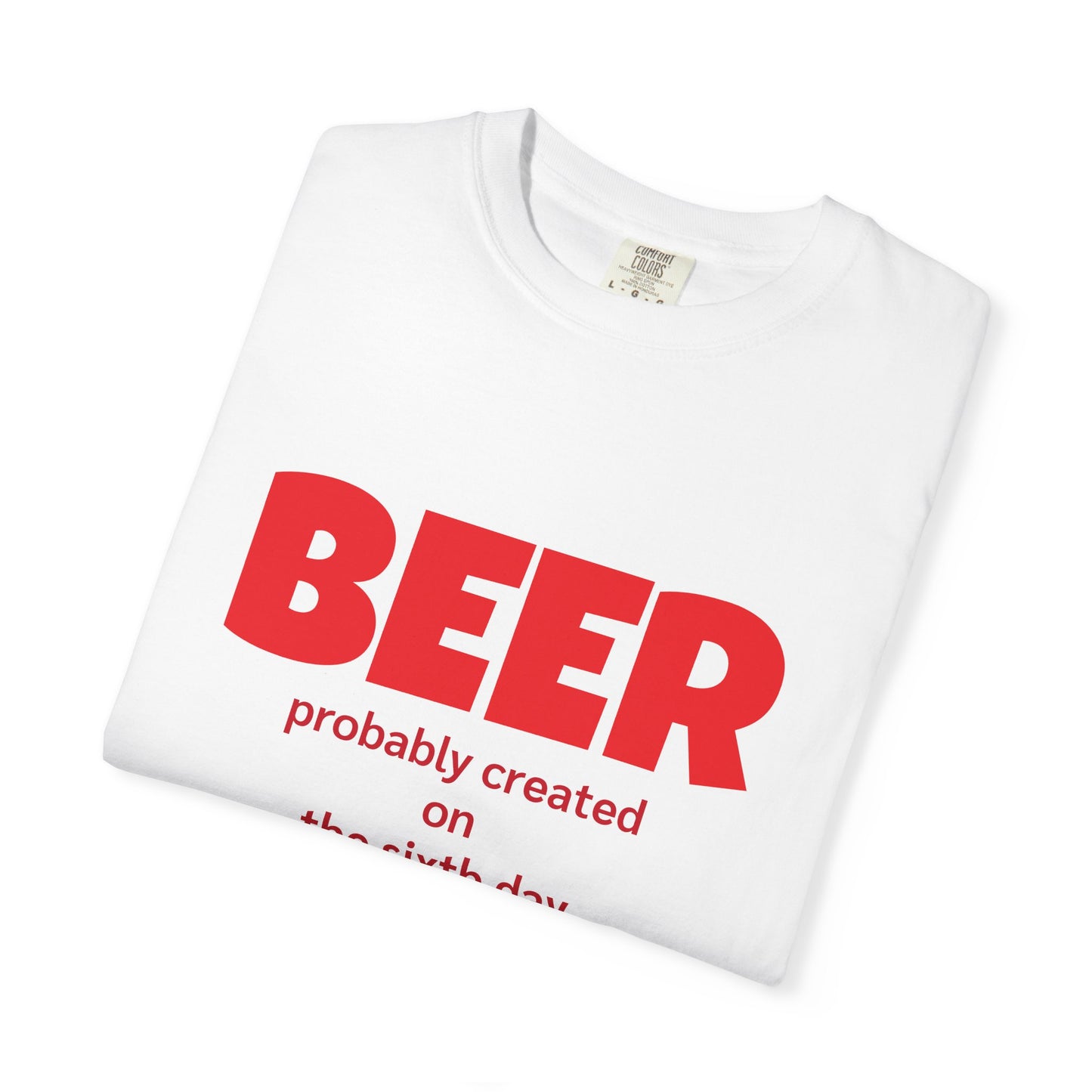 Beer-Themed Unisex Garment-Dyed T-shirt, Funny Beer Gift, Casual Tee for Beer Lovers, Christian Humor Shirt, Perfect for Parties