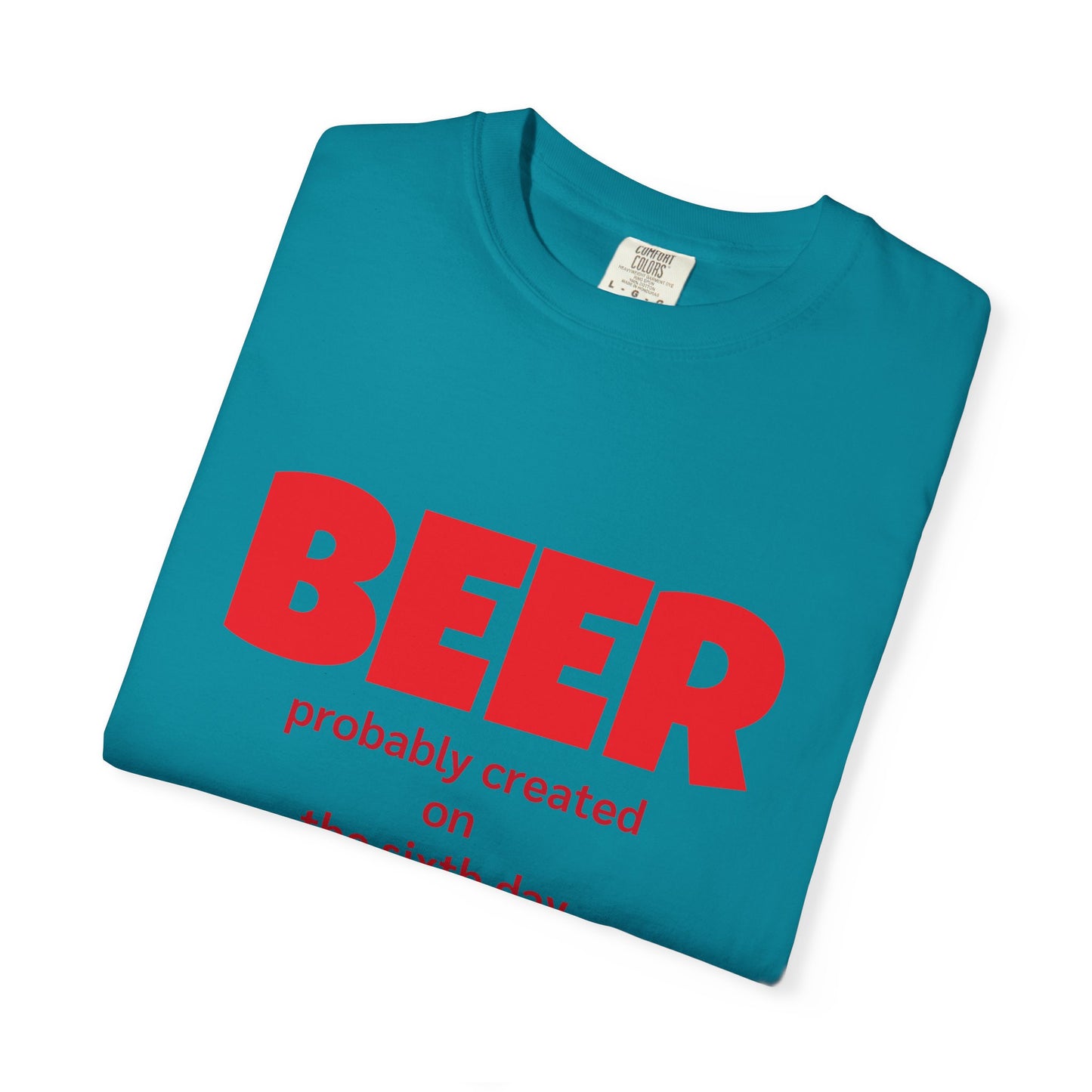 Beer-Themed Unisex Garment-Dyed T-shirt, Funny Beer Gift, Casual Tee for Beer Lovers, Christian Humor Shirt, Perfect for Parties