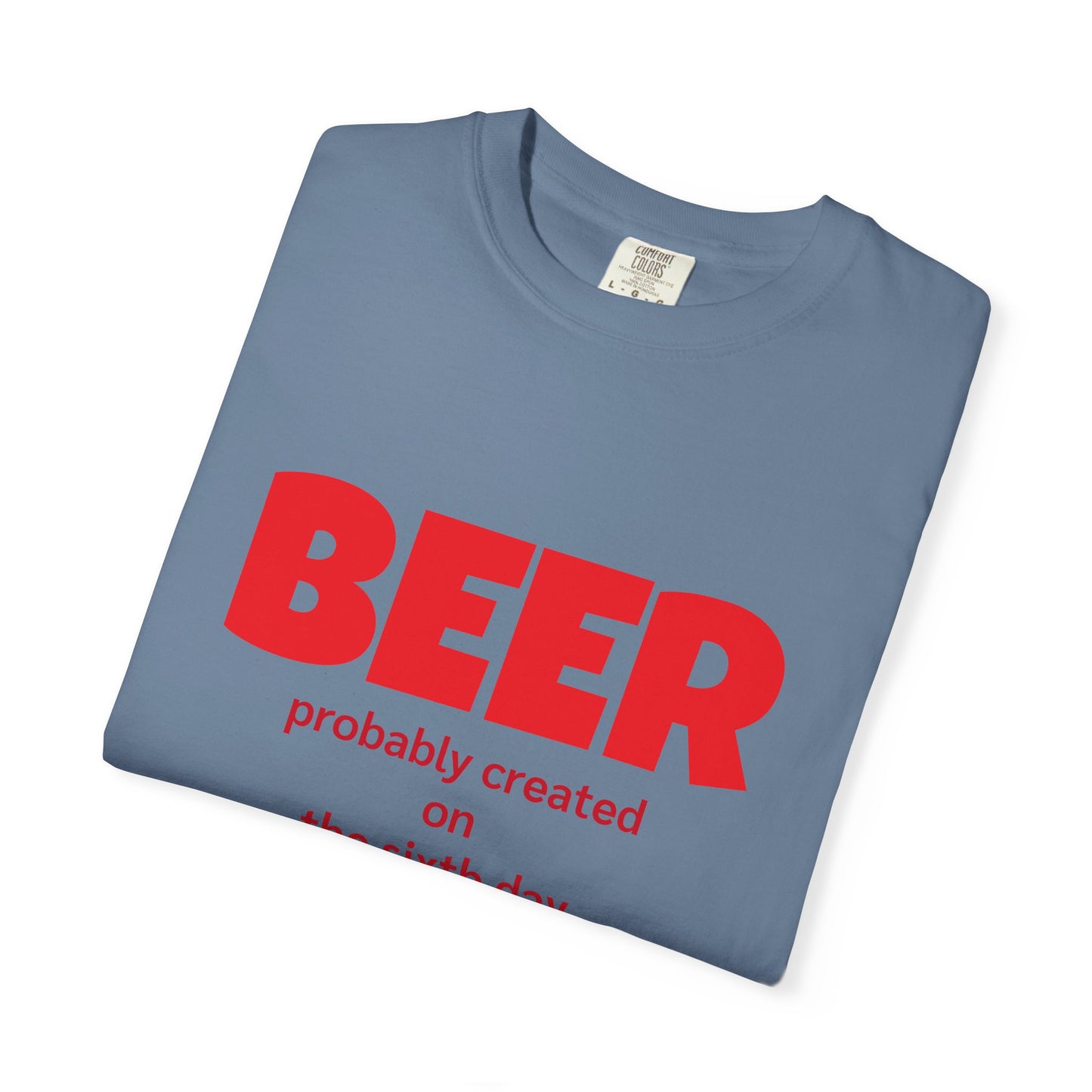 Beer-Themed Unisex Garment-Dyed T-shirt, Funny Beer Gift, Casual Tee for Beer Lovers, Christian Humor Shirt, Perfect for Parties