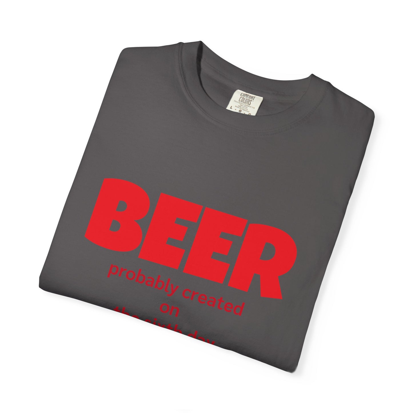 Beer-Themed Unisex Garment-Dyed T-shirt, Funny Beer Gift, Casual Tee for Beer Lovers, Christian Humor Shirt, Perfect for Parties