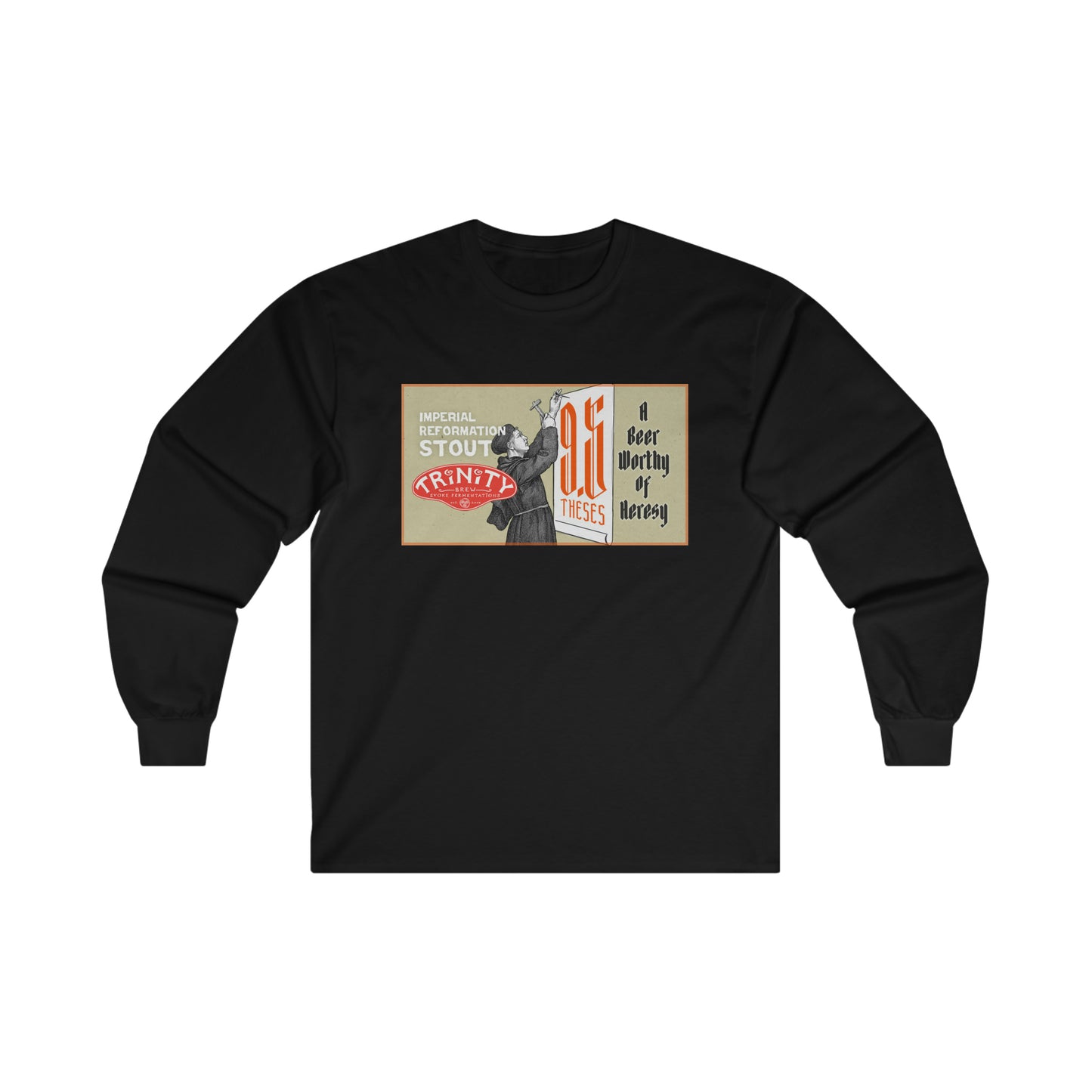 TRiNiTY 9.5 Theses Imperial Reformation Stout - Ultra Cotton Long Sleeve Tee